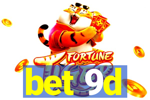 bet 9d